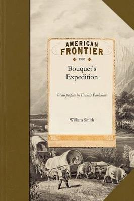 Bouquet's Expedition: With Preface by Francis Parkman - William Smith,William Smith - cover