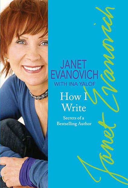 How I Write - Janet Evanovich,Ina Yalof - ebook