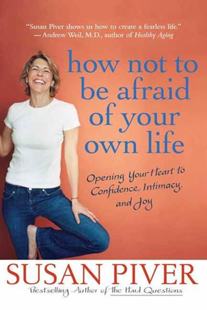 How Not to Be Afraid of Your Own Life