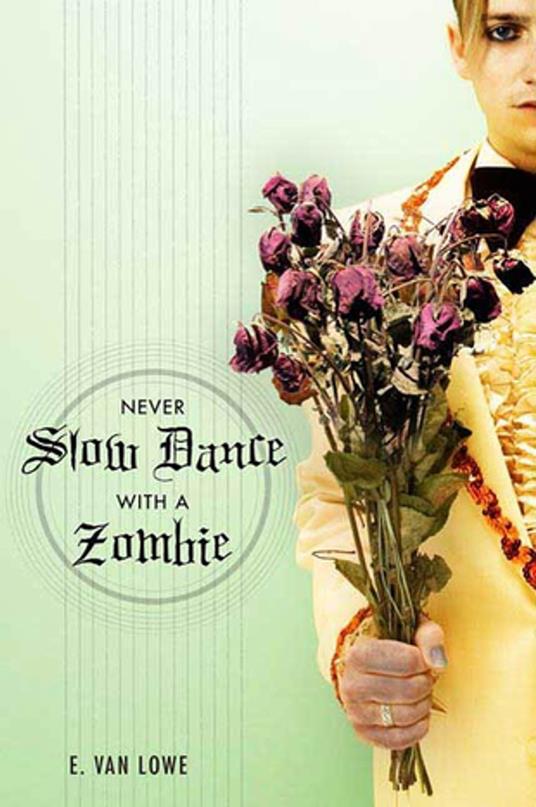 Never Slow Dance With a Zombie - E. Van Lowe - ebook