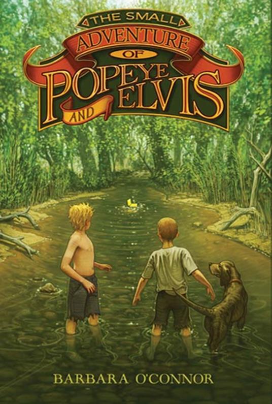 The Small Adventure of Popeye and Elvis - Barbara O'Connor - ebook