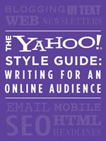 The Yahoo! Style Guide: Writing for an Online Audience