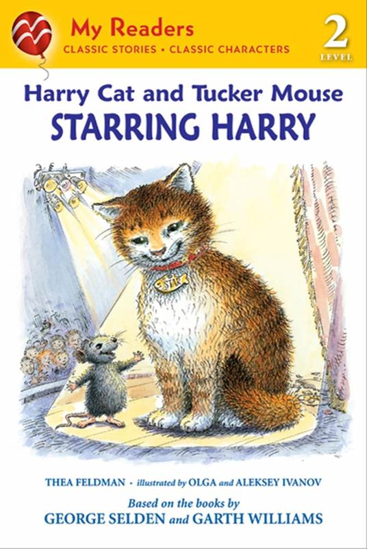 Harry Cat and Tucker Mouse: Starring Harry - Thea Feldman,Ivanov Alexei,Olga Ivanov,George Selden - ebook