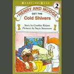 Henry and Mudge Get the Cold Shivers