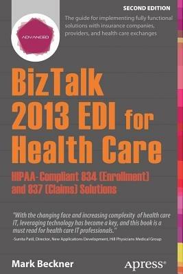 BizTalk 2013 EDI for Health Care: HIPAA-Compliant 834 (Enrollment) and 837 (Claims) Solutions - Mark Beckner - cover