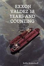 Exxon Valdez 18 Years and Counting