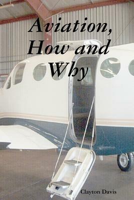 Aviation, How and Why - Clayton Davis - cover