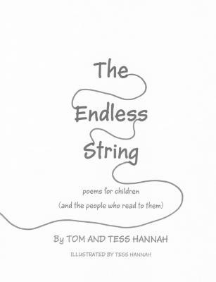 The Endless String: Poems for Children (and the people who read to them) - Tom Hannah,Tess Hannah - cover