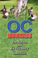 OC Honkers: The Corona and Big Guy Story