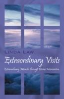 Extraordinary Visits: Extraordinary Miracles through Divine Intervention