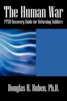 The Human War: Ptsd Recovery Guide for Returning Soldiers - Douglas H Ruben - cover