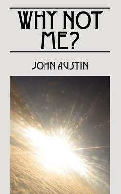 Why Not Me? - John Austin - cover