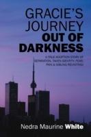 Gracie's Journey Out of Darkness: A True Adoption Story of Separation, Taken Identity Fear Pain & Sibling Reuniting! - Nedra Maurine White - cover