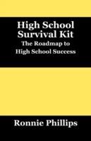 Survival Kit for High School Students: Practical Approaches to High School Success