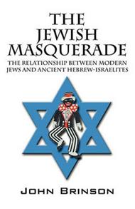 The Jewish Masquerade: The Relationship Between Modern Jews and Ancient Hebrew-Israelites