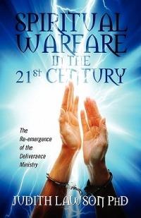 Spiritual Warfare in the 21st Century: The Re-Emergence of the Deliverance Ministry - Judith Lawson - cover