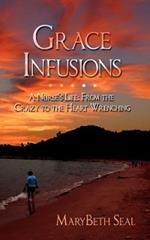 Grace Infusions: A Nurse's Life: From the Crazy to the Heart Wrenching