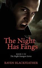 The Night Has Fangs: Book 1 in the Night Hungers Series