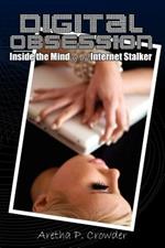 Digital Obsession: Inside the Mind of an Internet Stalker