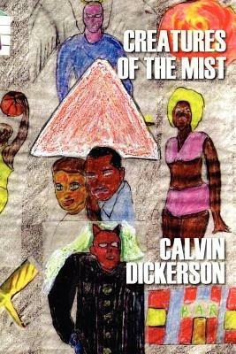 Creatures of the Mist - Calvin Dickerson - cover