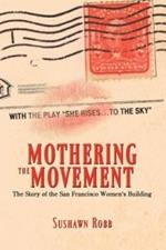 Mothering the Movement: The Story of the San Francisco Women's Building