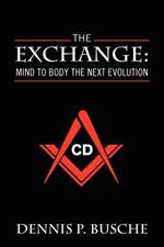The Exchange: Mind to Body the Next Evolution