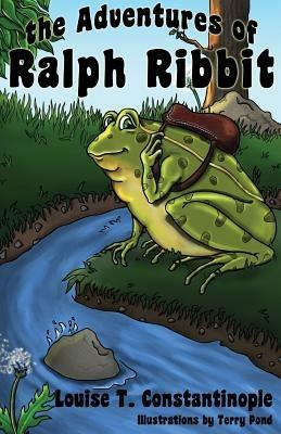 The Adventures of Ralph Ribbit - Louise T Constantinople - cover