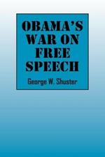 Obama's War on Free Speech