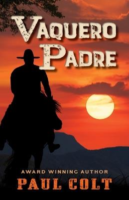 Vaquero Padre - Paul Colt - cover