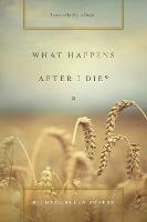 What Happens After I Die?