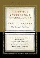 A Biblical-Theological Introduction to the New Testament: The Gospel Realized