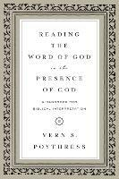 Reading the Word of God in the Presence of God: A Handbook for Biblical Interpretation - Vern S. Poythress - cover
