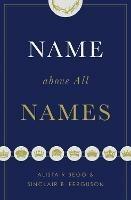 Name above All Names - Alistair Begg,Sinclair B. Ferguson - cover