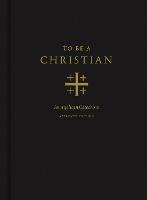 To Be a Christian: An Anglican Catechism (Approved Edition) - cover