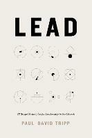 Lead: 12 Gospel Principles for Leadership in the Church - Paul David Tripp - cover