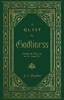 A Quest for Godliness: The Puritan Vision of the Christian Life