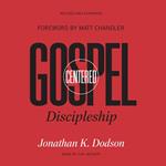 Gospel-Centered Discipleship