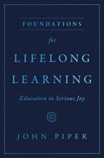 Foundations for Lifelong Learning: Education in Serious Joy