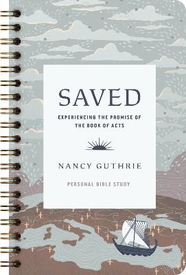 Saved Personal Bible Study: Experiencing the Promise of the Book of Acts - Nancy Guthrie - cover