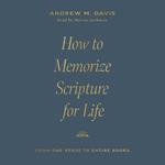 How to Memorize Scripture for Life