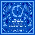 Make the Most of Your Productivity