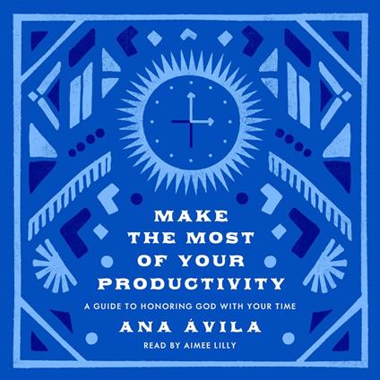 Make the Most of Your Productivity