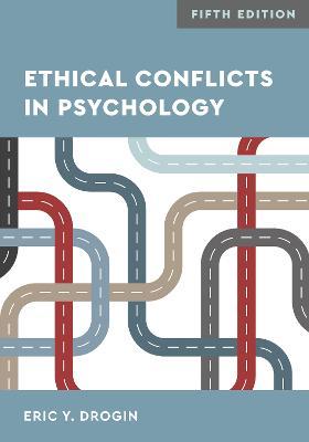 Ethical Conflicts in Psychology - Eric Y. Drogin - cover