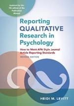 Reporting Qualitative Research in Psychology: How to Meet APA Style Journal Article Reporting Standards