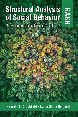 Structural Analysis of Social Behavior (SASB): A Primer for Clinical Use - Kenneth L. Critchfield,Lorna Smith Benjamin - cover