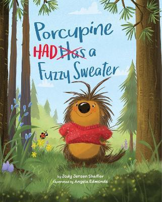 Porcupine Had a Fuzzy Sweater - Jody Jensen Shaffer - cover