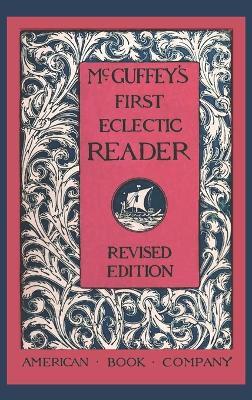 McGuffey's First Eclectic Reader (Revised) - William Holmes McGuffey - cover