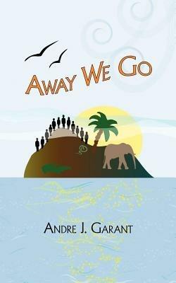 Away We Go - Andre J. Garant - cover