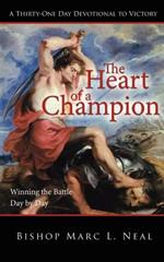 The Heart of a Champion: Winning the Battle, Day by Day