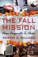 The Fall Mission: From Corporate To Chase